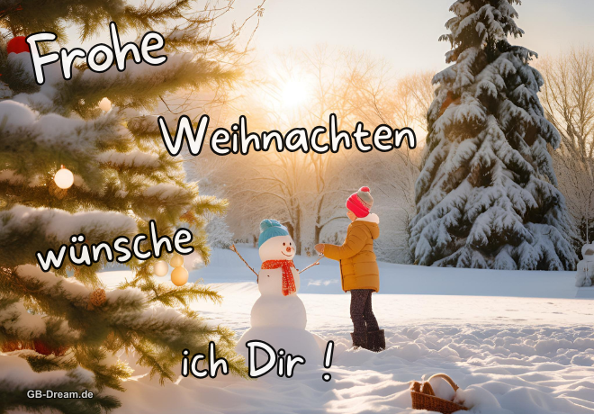 Frohe Weihnachten wünsche ich dir.